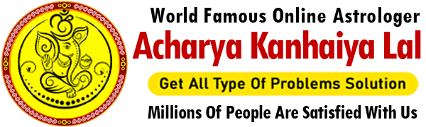 Astrologer Acharya Kanhaiya Lal +91-7878676945